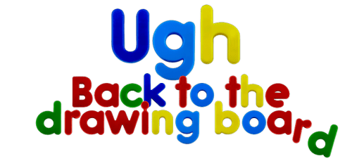Ugh_Back_to_the_drawing_board
