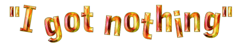I_got_nothing